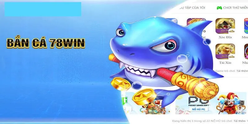 Ưu điểm liên quan đến bắn cá tại 78Win