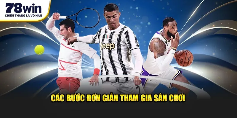 Các bước gia nhập sân chơi 