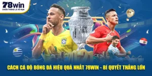 cach-ca-do-bong-da-hieu-qua-nhat-78win-bi-quyet-thang-lon