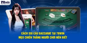 cach-soi-cau-baccarat-tai-78win-meo-chien-thang-nguoi-choi-nen-biet