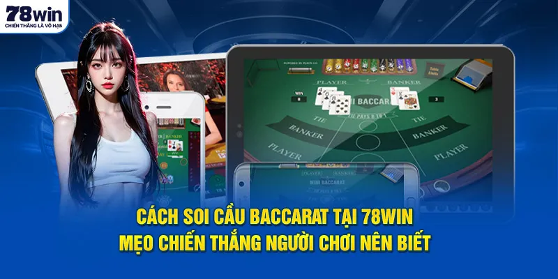 cach-soi-cau-baccarat-tai-78win-meo-chien-thang-nguoi-choi-nen-biet