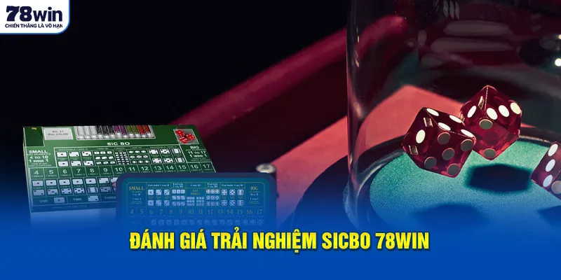 Đánh giá trải nghiệm SICBO 78WIN