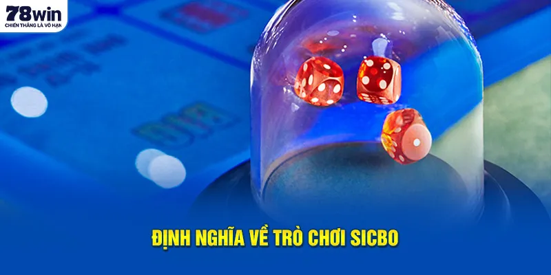 Định nghĩa về tựa game SICBO