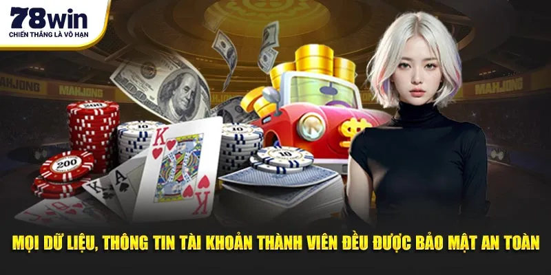 Mọi thông tin tài khoản hội viên đều được bảo mật an toàn