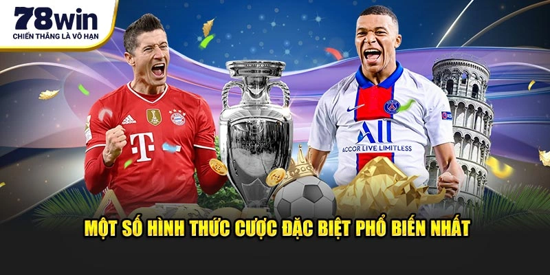 Một số hình thức cược đặc biệt phổ biến nhất