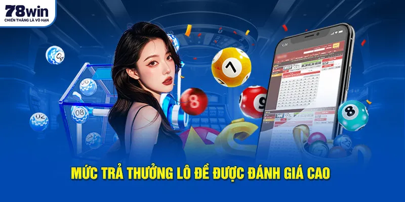 Mức trả thưởng lô đề được đánh giá cao