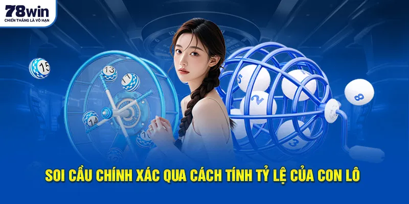 Soi cầu chính xác qua cách tính tỷ lệ của con lô