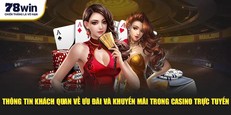 Thông tin khách quan về ưu đãi và khuyến mãi trong casino trực tuyến