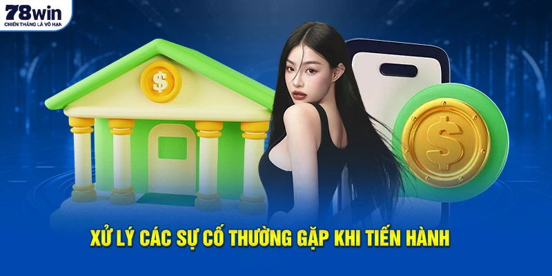 Xử lý các sự cố thường gặp khi tiến hành 